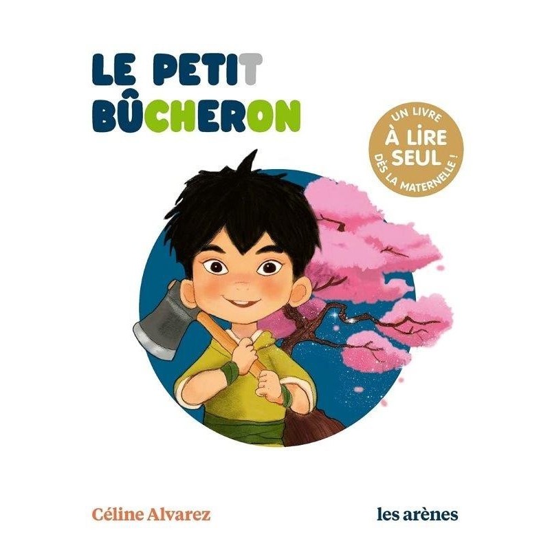 JJB Les Arenes Céline Alvarez - Livre Le petit Bucheron