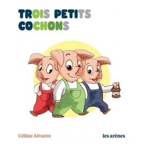 JJB Les Arenes Céline Alvarez - Livre les trois petits cochons